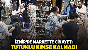 İzmir'de markette cinayet: Tutuklu kimse kalmadı