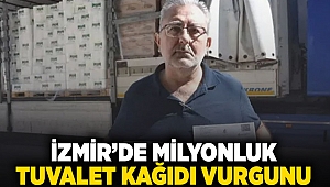 İzmir'de milyonluk tuvalet kağıdı vurgunu!