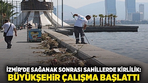 İzmir’de sağanak sonrası sahillerde kirlilik: Büyükşehir çalışma başlattı