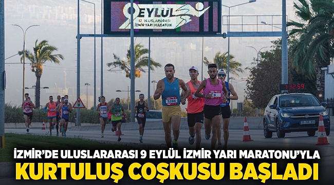 İzmir’de Uluslararası 9 Eylül İzmir Yarı Maratonu’yla kurtuluş coşkusu başladı