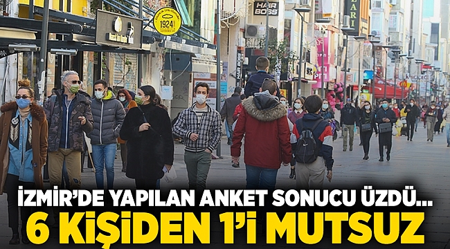 İzmir'de yapılan anket sonucu üzdü... 6 kişiden 1’i mutsuz