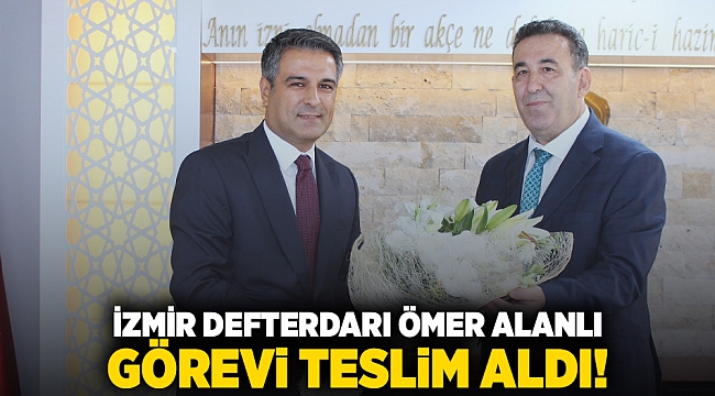 İzmir Defterdarı Ömer Alanlı görevi teslim aldı!