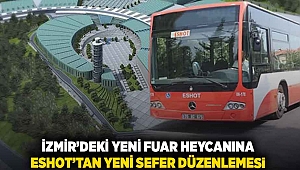 İzmir'deki yeni fuar heyecanına: ESHOT'tan yeni sefer düzenlemesi