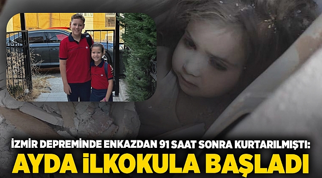 İzmir depreminde enkazdan 91 saat sonra kurtarılmıştı: Ayda ilkokula başladı