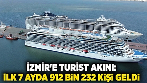 İzmir'e turist akını: ilk 7 ayda 912 bin 232 kişi geldi