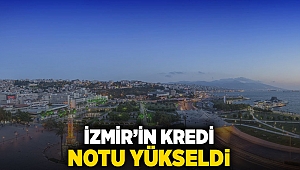 İzmir’in kredi notu yükseldi