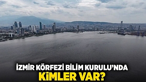 İzmir Körfezi Bilim Kurulu'nda kimler var?