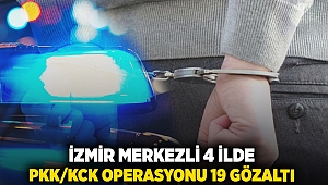 İzmir merkezli 4 ilde PKK/KCK operasyonu: 19 gözaltı