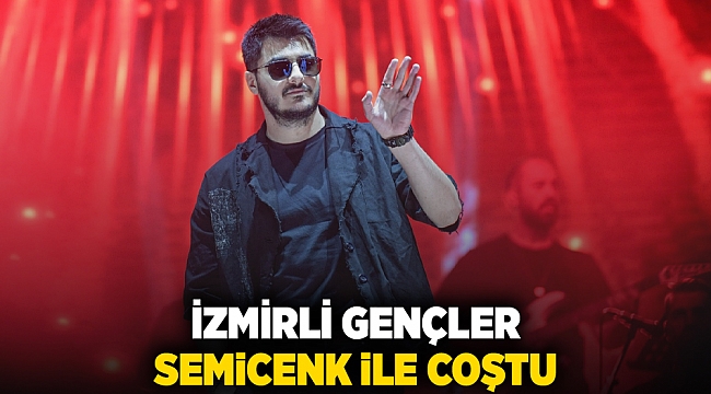 İzmirli Gençler Semicenk ile coştu