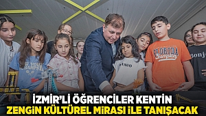 İzmirli öğrenciler kentin zengin kültürel mirası ile tanışacak