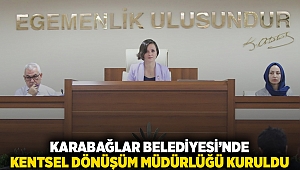 Karabağlar Belediyesi’nde Kentsel Dönüşüm Müdürlüğü kuruldu