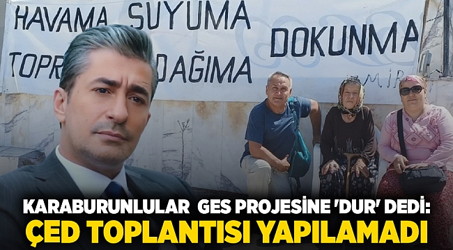 Karaburunlular GES projesine 'DUR' dedi: ÇED toplantısı yapılamadı