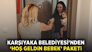 Karşıyaka Belediyesi’nden ‘Hoş Geldin Bebek’ paketi