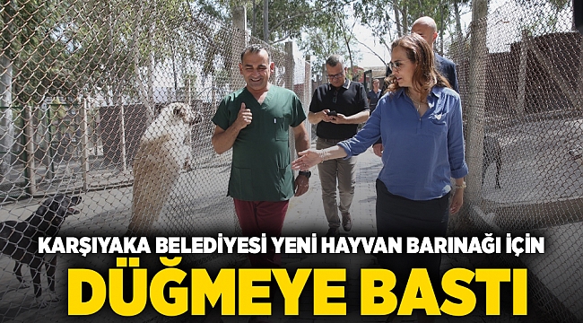 Karşıyaka Belediyesi yeni hayvan barınağı için düğmeye bastı