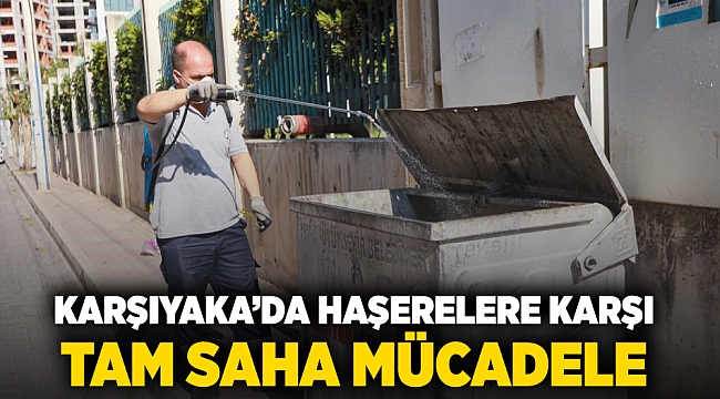 Karşıyaka’da haşerelere karşı tam saha mücadele