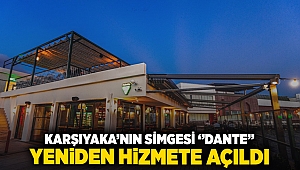 Karşıyaka’nın simgesi ‘Dante’ yeniden hizmete açıldı