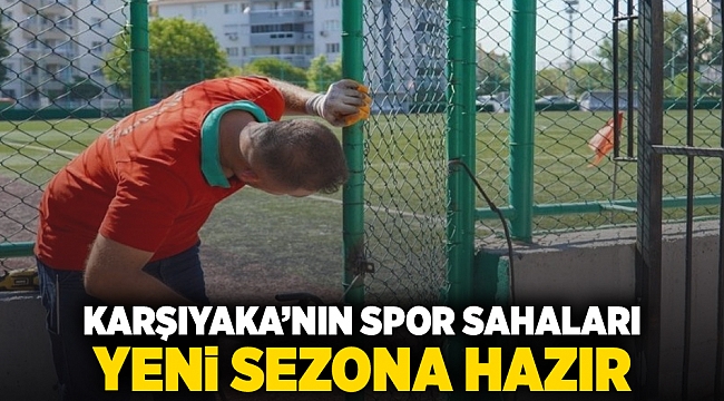 Karşıyaka’nın spor sahaları yeni sezona hazır