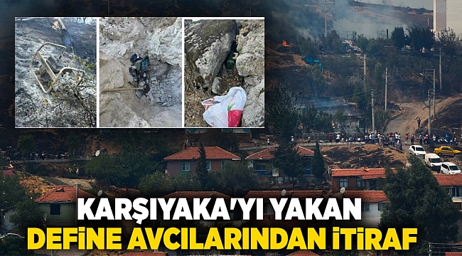 Karşıyaka'yı yakan define avcılarından itiraf 