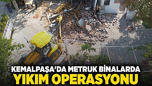 Kemalpaşa'da metruk binalarda yıkım operasyonu