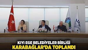 Kıyı Ege Belediyeler Birliği Karabağlar’da toplandı