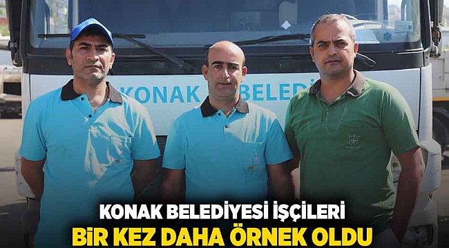 Konak Belediyesi işçileri bir kez daha örnek oldu