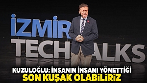 Kuzuloğlu, “İnsanın insanı yönettiği son kuşak olabiliriz”“