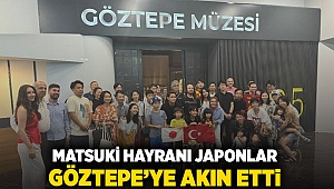 Matsuki hayranı Japonlar, Göztepe'ye akın etti