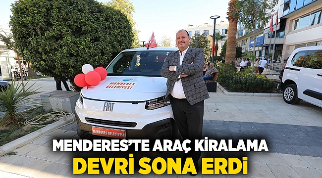 Menderes’te araç kiralama devri sona erdi!