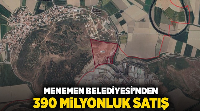 Menemen Belediyesi'nden 390 milyonluk satış