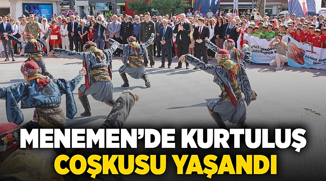 MENEMEN’DE KURTULUŞ COŞKUSU YAŞANDI