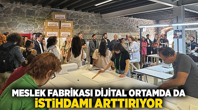 Meslek Fabrikası dijital ortamda da istihdamı artırıyor