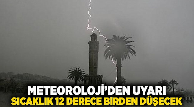 Meteorolojiden uyarı: sıcaklık 12 derece birden düşecek