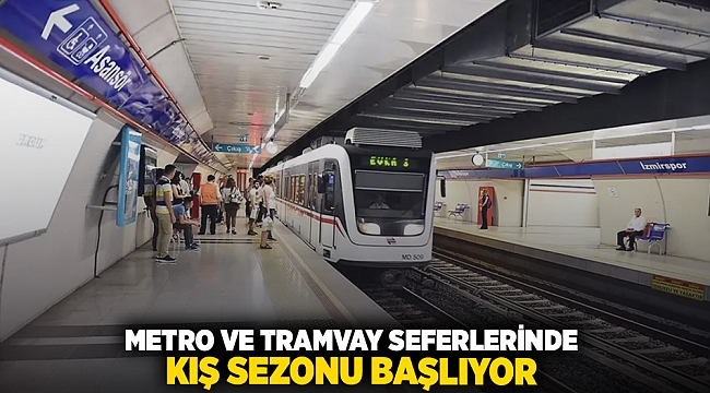 Metro ve tramvay seferlerinde kış sezonu başlıyor