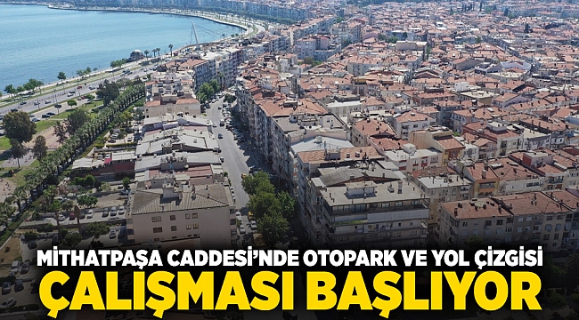 Mithatpaşa Caddesi’nde otopark ve yol çizgisi çalışması başlıyor