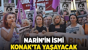 Narin’in ismi Konak’ta yaşayacak