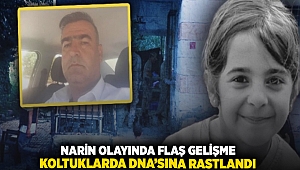 Narin olayında flaş gelişme, koltuklarda DNA'sına rastlandı