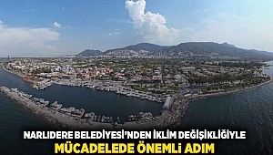 NARLIDERE BELEDİYESİ’NDEN İKLİM DEĞİŞİKLİĞİYLE MÜCADELEDE ÖNEMLİ ADIM