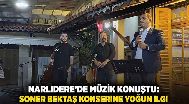 NARLIDERE’DE MÜZİK KONUŞTU: SONER BEKTAŞ KONSERİNE YOĞUN İLGİ