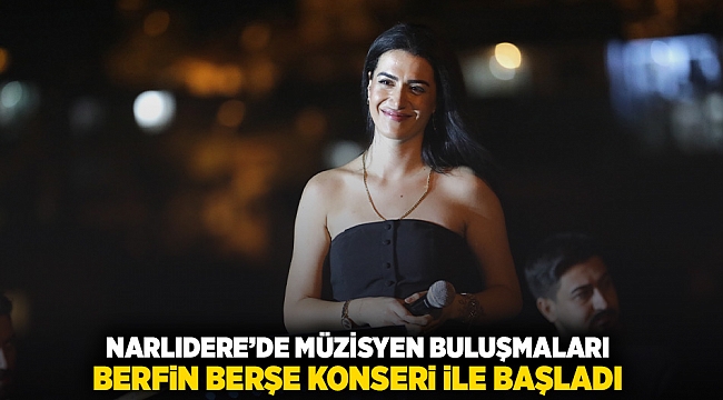 NARLIDERE’DE MÜZİSYEN BULUŞMALARI BERFİN BERŞE KONSERİ İLE BAŞLADI