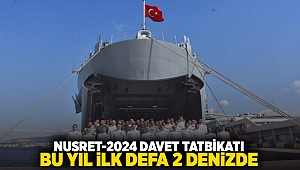 NUSRET-2024 Davet Tatbikatı bu yıl ilk defa 2 denizde 