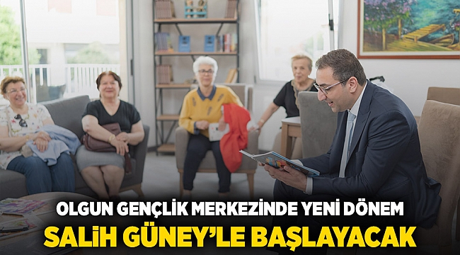 Olgun Gençlik Merkezi’nde yeni dönem Salih Güney’le başlayacak