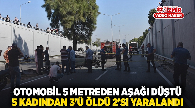 Otomobil 5 metreden aşağı düştü 5 kadından 3'ü öldü 2'si yaralandı