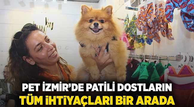 PET İZMİR'de patili dostların tüm ihtiyaçları bir arada