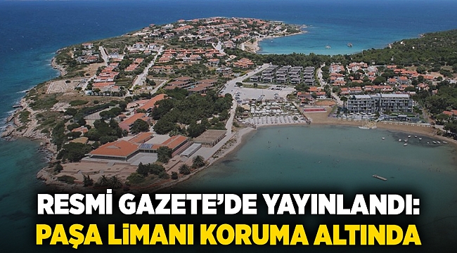 Resmi gazete’de yayınlandı: Paşa Limanı koruma altında