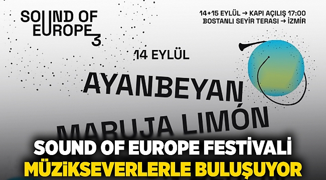 Sound Of Europe Festivali müzikseverlerle buluşuyor