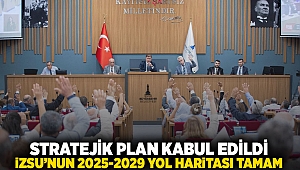 Stratejik Plan kabul edildi. İZSU'nun 2025-2029 yol haritası tamam