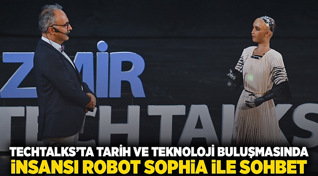 TechTalks’ta tarih ve teknoloji buluşmasında İnsansı robot Sophia ile sohbet