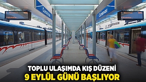 Toplu ulaşımda kış düzeni 9 Eylül Pazartesi günü başlıyor