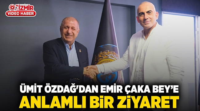 ÜMİT ÖZDAĞ'DAN EMİR ÇAKA BEY'E ANLAMLI BiR ZiYARET