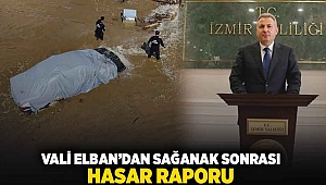 Vali Elban'dan sağanak sonrası hasar raporu